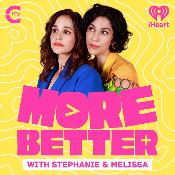 Artwork for More Better with Stephanie & Melissa