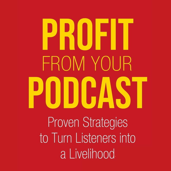 Artwork for Profit From Your Podcast
