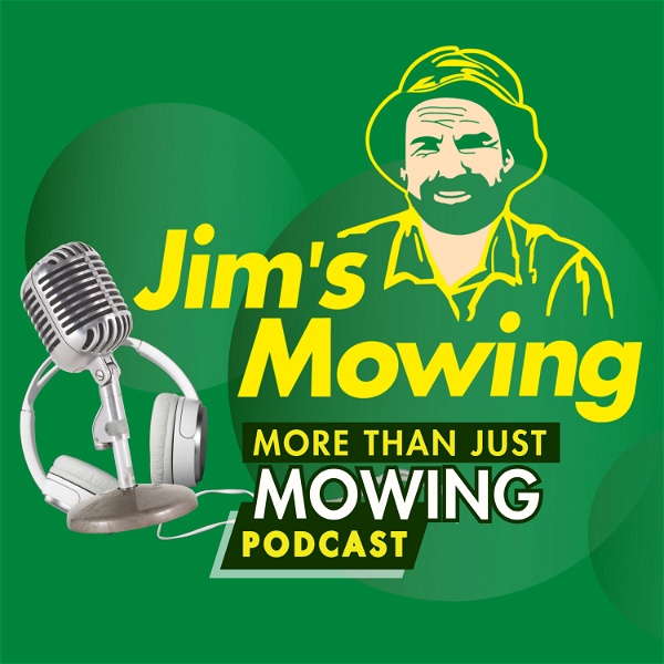 Artwork for More Than Just Mowing Podcast by Jim's Mowing