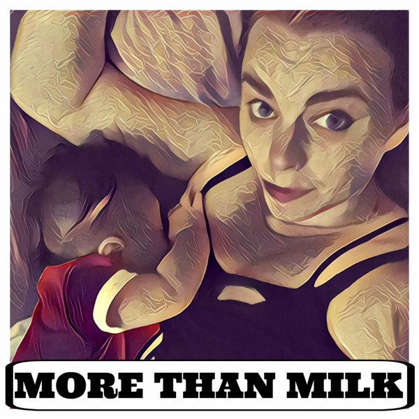 Artwork for More Than Milk Breastfeeding Podcast
