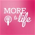More to Life Podcast