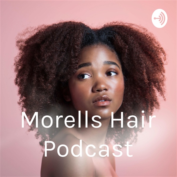 Artwork for Morells Hair Podcast