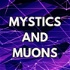 Mystics and Muons