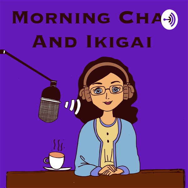 Artwork for Morning Chai And Ikigai