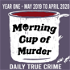Morning Cup of Murder - Year One