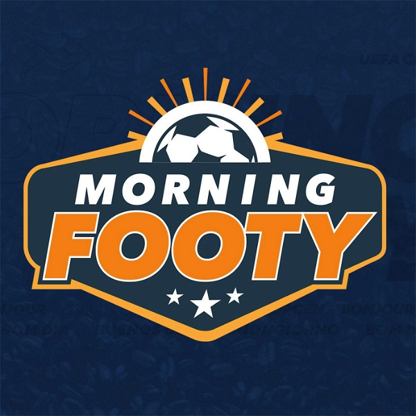 Artwork for Morning Footy: A soccer show from CBS Sports Golazo Network