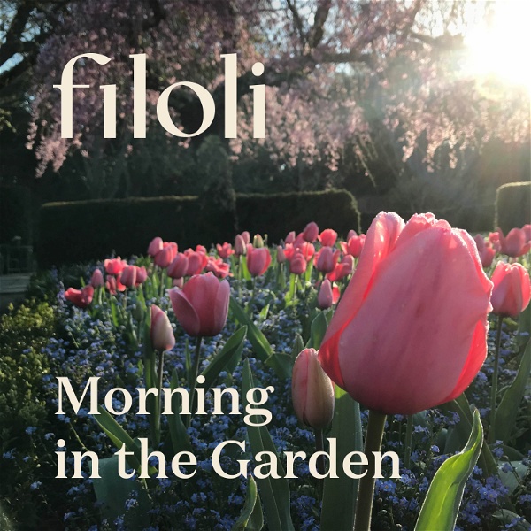 Artwork for Morning in the Garden, a podcast by Filoli