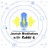 Jewish Meditation with Rabbi G