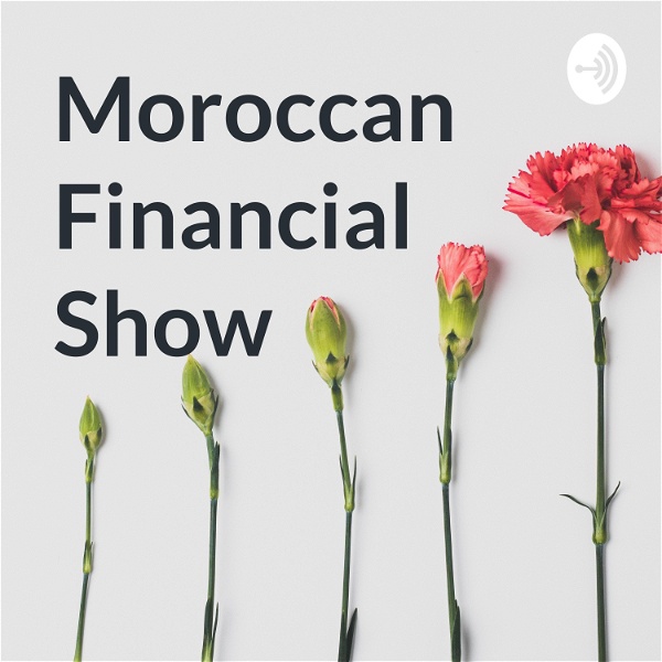 Artwork for Moroccan Financial Show