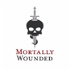 Mortally Wounded Podcast