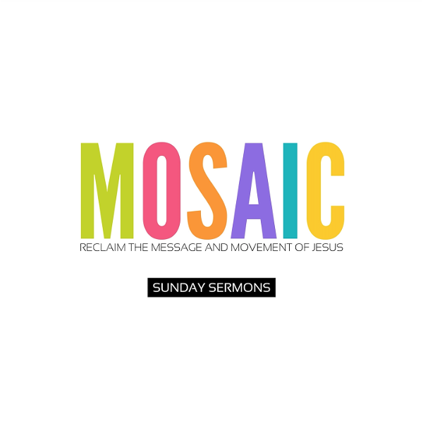 Artwork for The Mosaic Church Podcast
