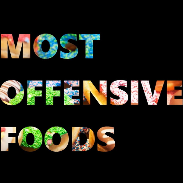 Artwork for Most Offensive Foods