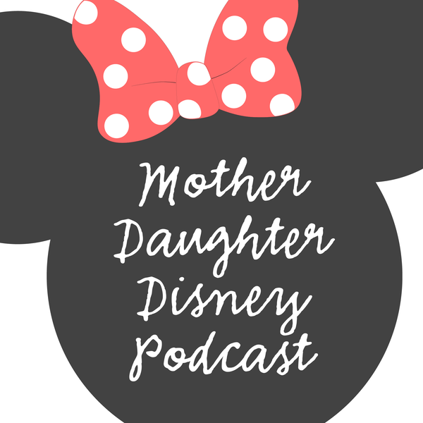 Artwork for Mother Daughter Disney Podcast