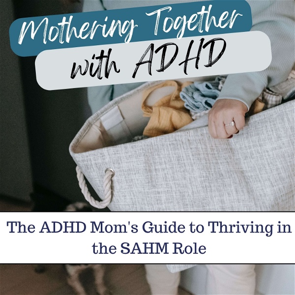 Artwork for Mothering Together with ADHD