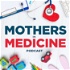 Mothers In Medicine Podcast