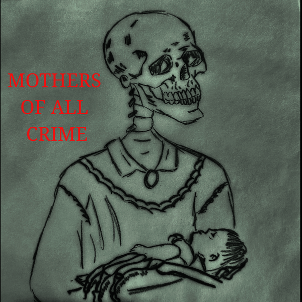 Artwork for Mothers of all Crime