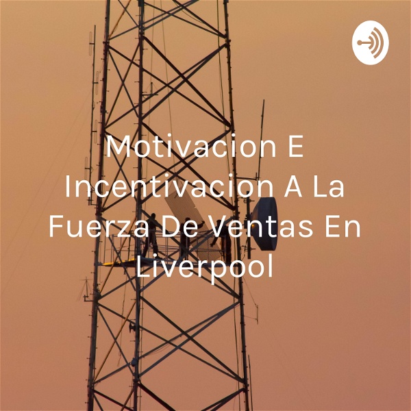 Artwork for Motivacion E Incentivacion A La Fuerza De Ventas En Liverpool