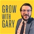 Grow with Gary: Modern Life and Business