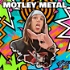 Motley Metal