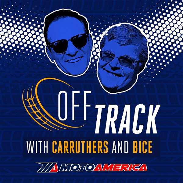 Artwork for MotoAmerica Off Track with Carruthers and Bice