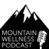 Mountain Wellness Podcast