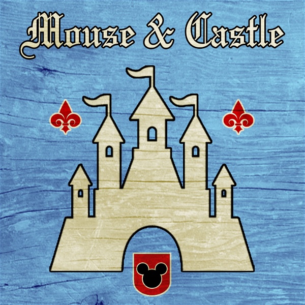 Artwork for Mouse & Castle: A Disney Parks and Entertainment Podcast