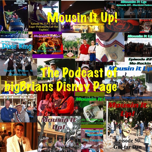 Artwork for Mousin It Up The podcast of bigBrians Disney Page