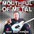 Mouthful of Metal