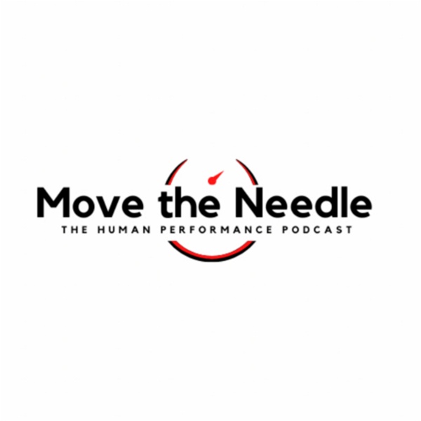 Artwork for Move the Needle: The Human Performance Podcast