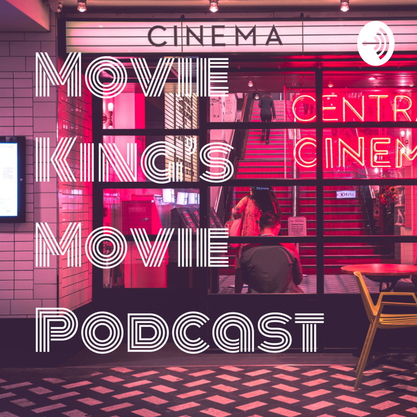 Artwork for Movie King's Movie Podcast