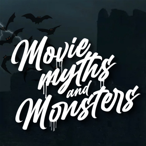 Artwork for Movie Myths & Monsters