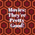 Movies: They're Pretty Good!