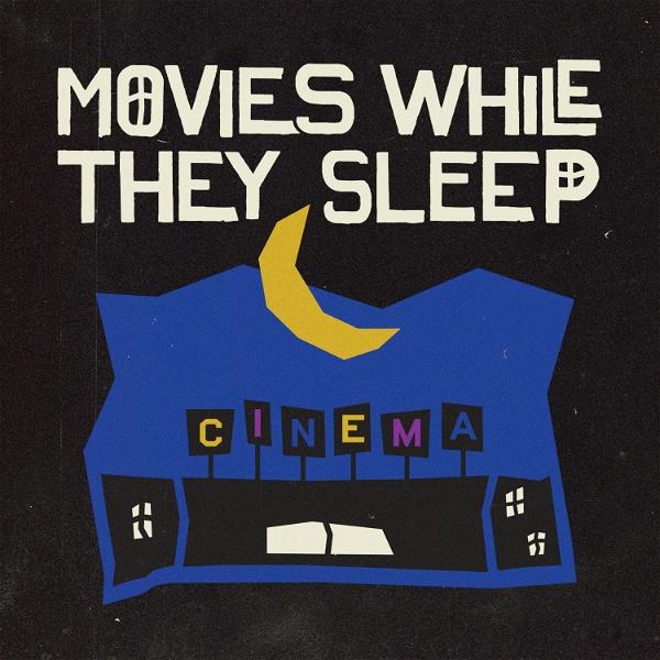 Artwork for Movies While They Sleep