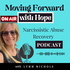 Moving Forward with Hope - Narcissistic Abuse Recovery Podcast