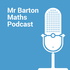 Mr Barton Maths Podcast