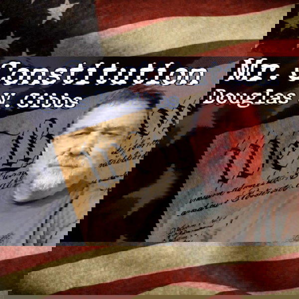 Artwork for Mr. Constitution Hour by Douglas V. Gibbs