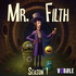Mr. Filth | Funny & Educational Series for Kids | Audio Stories for Kids