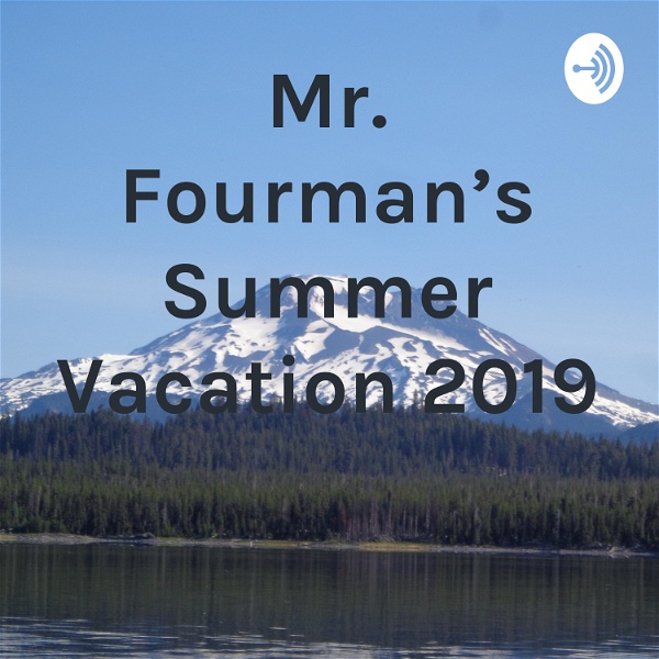 Artwork for Mr. Fourman's Summer Vacation 2019
