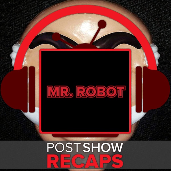 Artwork for Mr. Robot Post Show Recaps