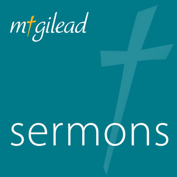 Artwork for Mt. Gilead Church Sermons