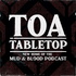 Toa Tabletop: New Home of the Mud & Blood Podcast