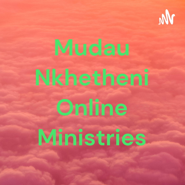Artwork for Mudau Nkhetheni Online Ministries