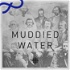 Muddied Water