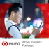 MUFG APAC Insights Podcast
