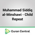 Muhammad Siddiq al-Minshawi - Child Repeat