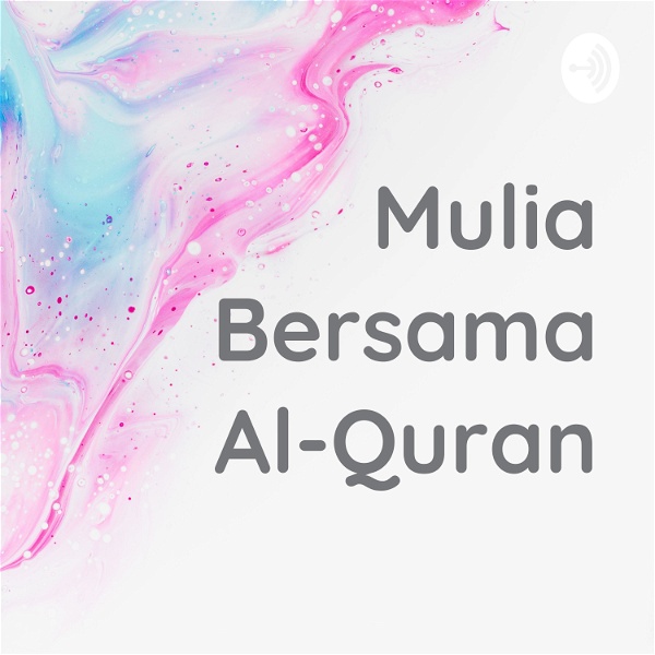 Artwork for Mulia Bersama Al-Quran
