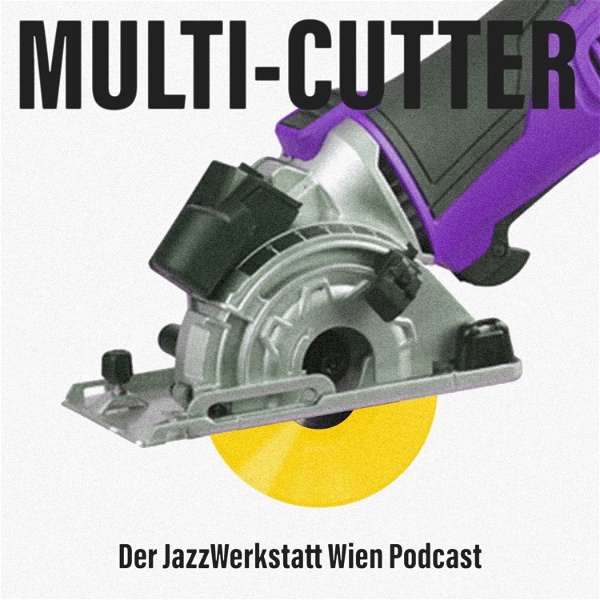 Artwork for MULTI-CUTTER Der JazzWerkstatt Wien Podcast