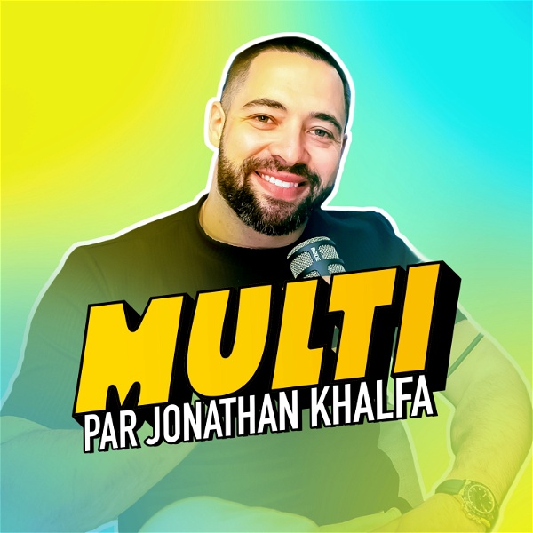 Artwork for MULTI - le Podcast by Jonathan Khalfa
