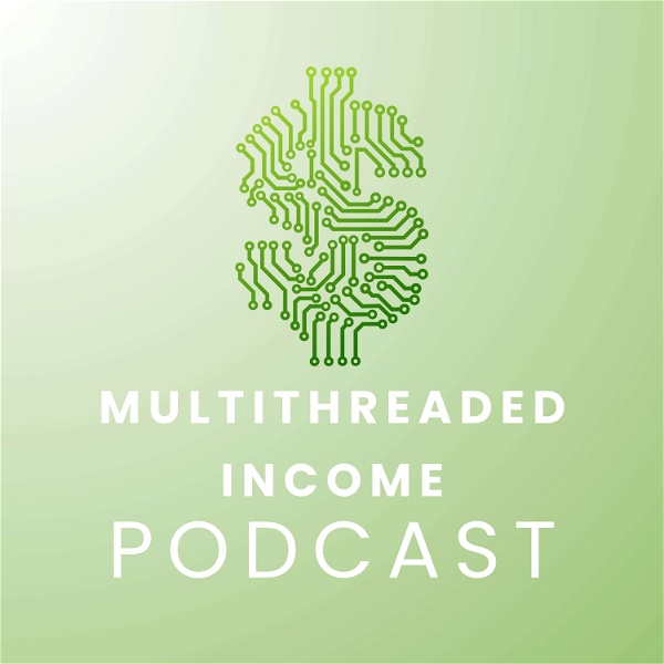 Artwork for Multithreaded Income Podcast