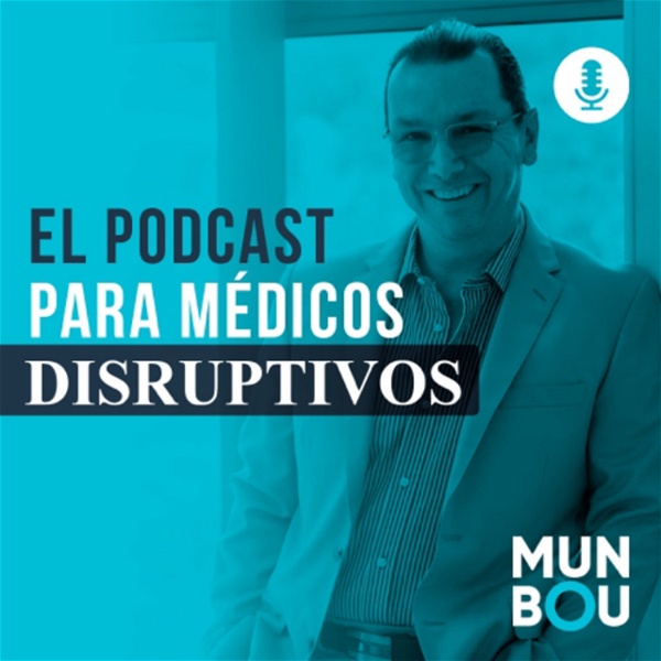 Artwork for Munbou / Médicos Disruptivos / Emprendedores / Empoderados / Sin límites